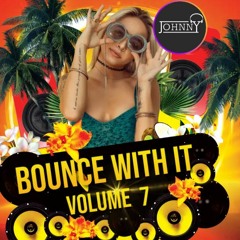 Bounce With It Volume 7