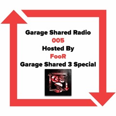 Garage Shared Radio 005 - Garage Shared 3rd Birthday Special