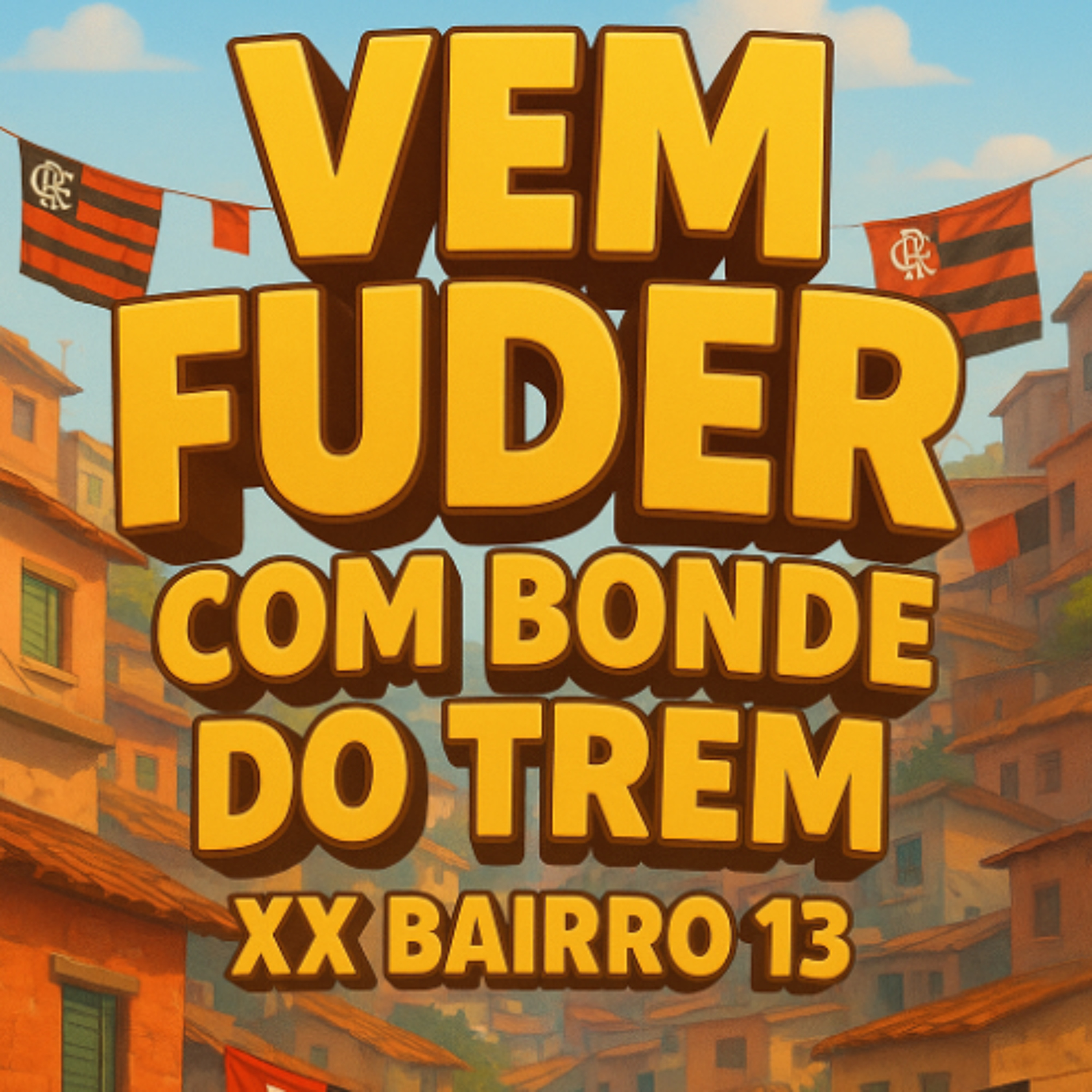 VEM FUDER COM BONDE DO TREM XX  BAIRRO 13 [ [  DJS DO TREM ] ]  CATARINA NOVO episode artwork