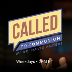 Called to Communion -072925- Baptism of John or the Apostles?