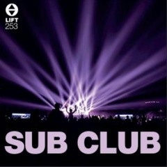 Sub Club // Lift Music