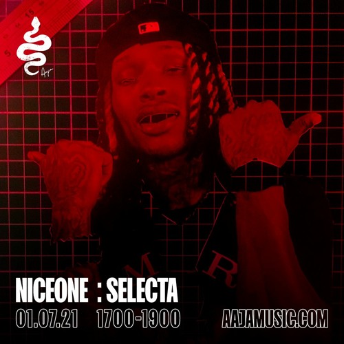 Niceone : Selecta | July 21 | Aaja Music
