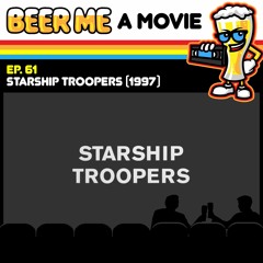 EP61: Starship Troopers (1997)