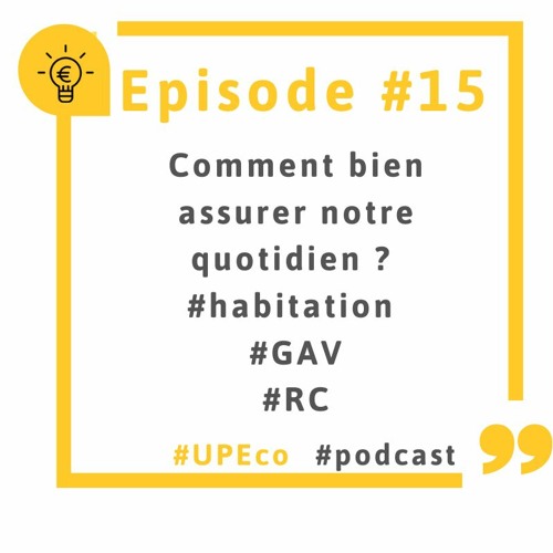 Episode 15 - Vos assurances au quotidien