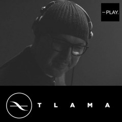 PLAY. Podcast 002 - Tlama (JTBIG)