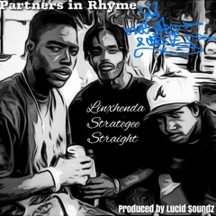PARTNERZ IN RHYME (Linxhenda, Strategee, Straight) "O-Dog Wax & Caine" Prod by Lucid Soundz