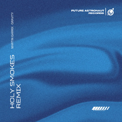 Martin Garrix - Gravity (Holy Smokes Remix) [FREE DOWNLOAD]