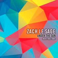 Zach Le Sage - Under The Sun (Maceo Rivas Remix)  PROMO