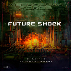 Future Shock - Conquest Syndrome