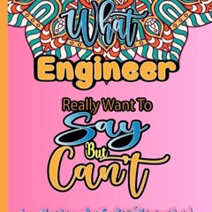 ⚡Read🔥PDF Engineer Coloring Books for Adults: What Engineer Really want to say but can't: Funny