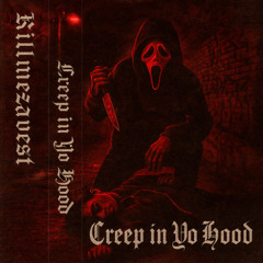 Creep in Yo Hood (SKELETONMANE)