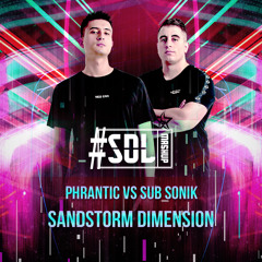 Phrantic VS Sub Sonik - Sandstorm Dimension (System of Loudness #SOLMashup)