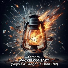 Oimara - Wackelkontakt (Sepsis & Gregor le Dahl Edit)