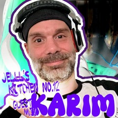 JELLL's Kitchen Episode 12 GuestMix KARIM