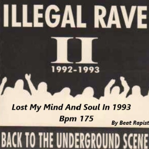 Lost My Mind And Soul In 1993 - Bpm 175 - 2025 - Mastered