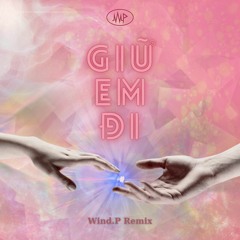 Giữ Em Đi - Hương Tràm (Wind.P Remix) [Melodic Techno]