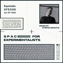 Space For Experimentalists 006 by Stefan Muchte - Apr 30, 2022