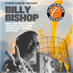 Billy Bishop - CLOCKWORK ORANGE - Mad Clockies T-Party  - 28/06/25