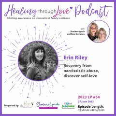 2023 EP54 Erin Riley - Recovery from narcissistic abuse, discover self-love