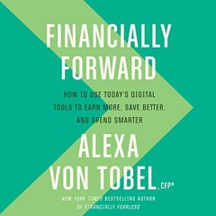 Get EBOOK EPUB KINDLE PDF Financially Forward: How to Use Today's Digital Tools to Ea