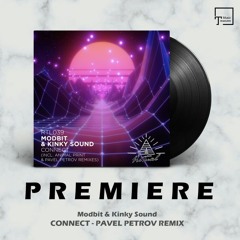 PREMIERE: Modbit & Kinky Sound - Connect (Pavel Petrov Remix) [RITUAL]