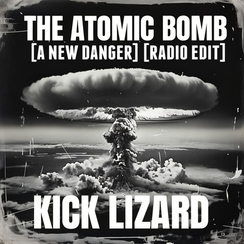 The Atomic Bomb (A New Danger) (Radio Edit)
