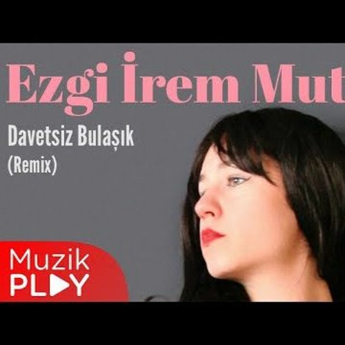 Ezgi Irem Mutlu - Davetsiz Bulaşık (Drummizer Remix) (Radio Edit)