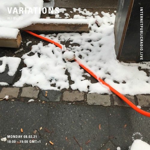 Variations w/ KMRU - 8th February 2021