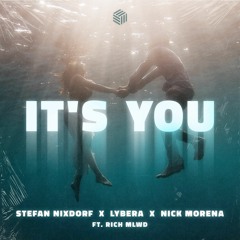 Stefan Nixdorf, Lybera & Nick Morena - It's You (ft. RICH MLWD)