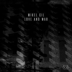 PREMIERE: Mikel Gil - War And Love [Lonely Owl Records]