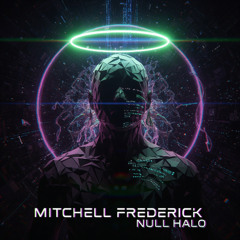 Mitchell Frederick - Null Halo (Original Mix)