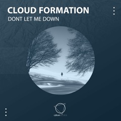 Cloud Formation - Dont Let Me Down (Original Mix) (LIZPLAY RECORDS)