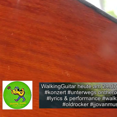 WalkingGuitar heute am 29.juli (2024) music-making Walk live ontheroad (bluesrock unplugged)