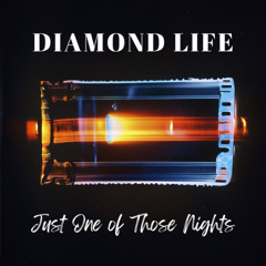 Diamond Life - Just One of Those Nights