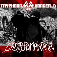 TAYPHOON X DANGER D - GHETTOROMANTIKA