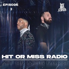 HIT OR MISS RADIO- EP. 3 ISSA VIBE