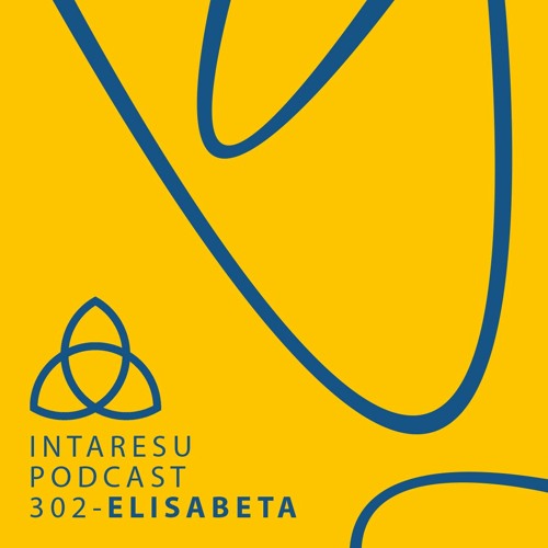 Intaresu Podcast 302 - Elisabeta