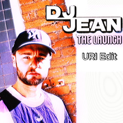 DJ Jean - The Launch (URI Edit) Free DL