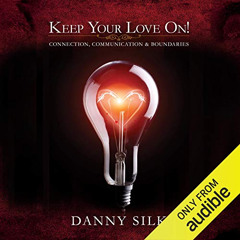 VIEW EPUB 📕 Keep Your Love On: Connection Communication and Boundaries by  Danny Sil