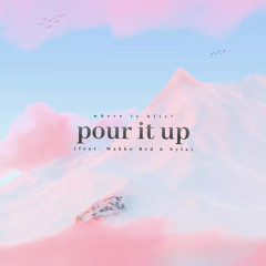 Where is Blix? - Pour It Up (feat. Makko Red & Nyla)