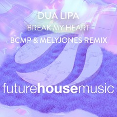 Dua Lipa - Break My Heart (BCMP & MelyJones Extended Remix)