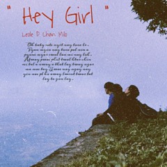 Hey Girl - Leo Le & P Chan & Milo