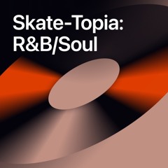 Skate-Topia: R&B/Soul