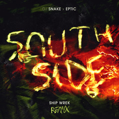 SouthSide (Ship Wrek Remix)