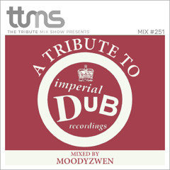 #251 - A Tribute To Imperial Dub Recordings -mixed by Moodyzwen