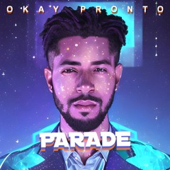 Okay Pronto — Parade (Official Audio)