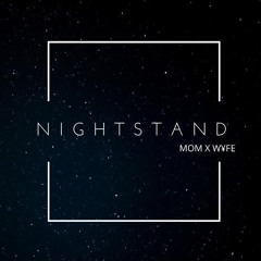 Night Stand - MOMXW¥FE