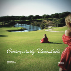 Contemporarily Unavailable (Tribute to H. Goethe)