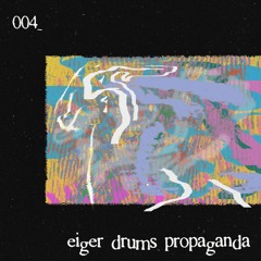 004_ Eiger Drums Propaganda ⁽ᶳᵒᵘᵛᵉᶰᶤʳᶳ ᵈᵉ ᴸ'ᴱᶳᵗᵘᵃᶤʳᵉ⁾
