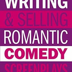 Read pdf Writing & Selling Romantic Comedy Screenplays (Writing & Selling Screenplays) by  Craig Bat